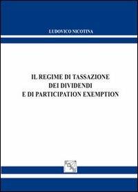 Il regime di tassazione dei dividendi e di participation exemption - Ludovico Nicòtina - copertina