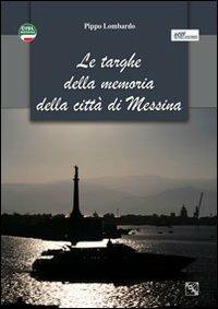 Le targhe delle memoria della città di Messina - Pippo Lombardo - copertina