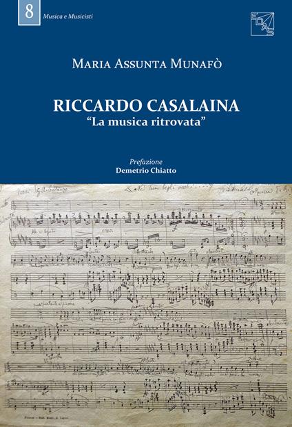 Riccardo Casalaina. «La musica ritrovata» - Maria Assunta Munafò - copertina