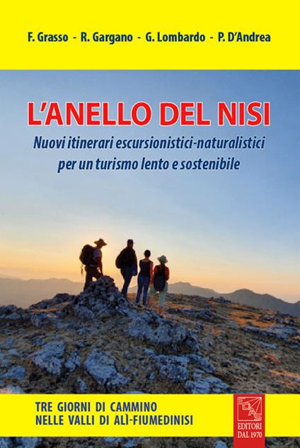 L' anello del Nisi. Nuovi itinerari escursionistici-naturalistici per un turismo lento e sostenibile. Ediz. illustrata - Filippo Grasso,Romana Gargano,Giovanni Lombardo - copertina