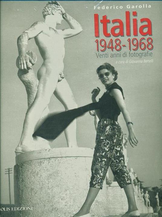 Italia 1948-1968. Venti anni di fotografie - Federico Garolla - 5