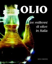 Olio. Tre millenni di olive in Italia - copertina