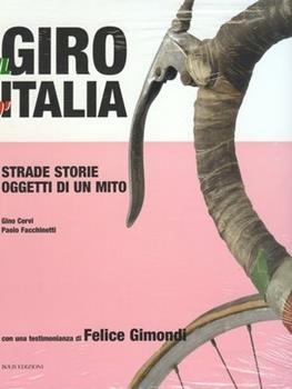 Libro Giro 100. 1909-2009: un secolo di Giro d'Italia Paolo Facchinetti , Gino Cervi