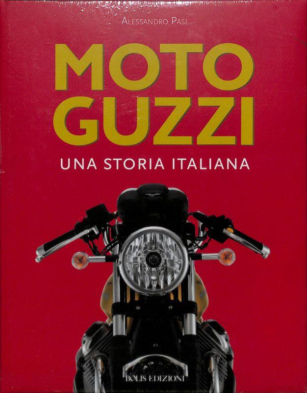 Moto Guzzi. Una storia italiana