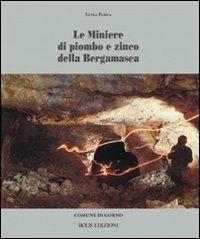 Le miniere di piombo e di zinco della bergamasca - Luigi Furia - copertina