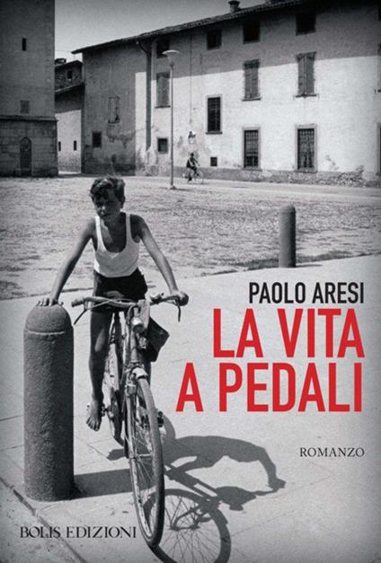 La vita a pedali - Paolo Aresi - copertina
