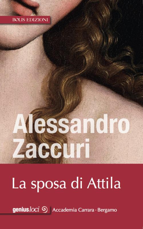 La sposa di Attila - Alessandro Zaccuri - copertina