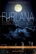 Furlana. Storia di questa notte