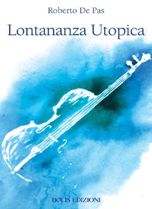 Lontananza utopica - Roberto De pas - copertina