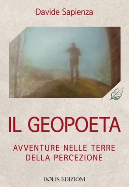 Il geopoeta. Avventure nelle terre della percezione - Davide Sapienza - copertina