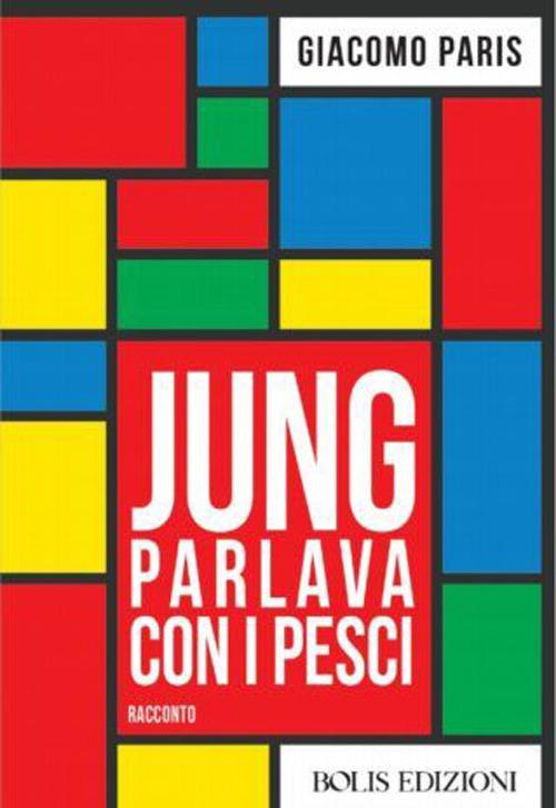 Jung parlava con i pesci - Giacomo Paris - copertina