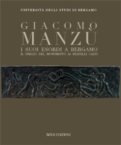 Giacomo Manzù. I suoi esordi a Bergamo - copertina