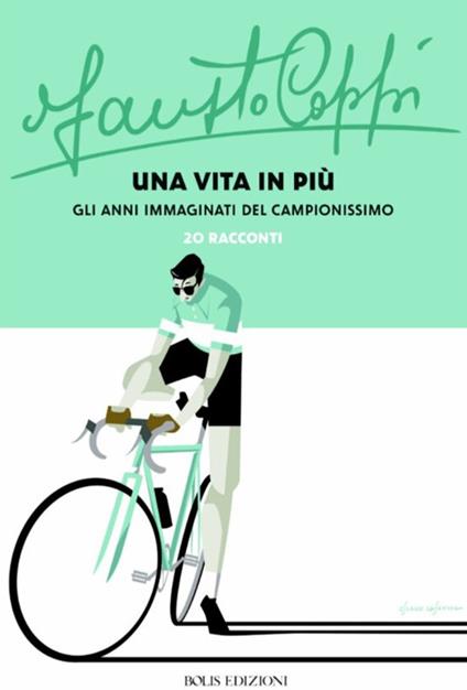 Fausto Coppi una vita in più. Gli anni immaginati del campionissimo - copertina