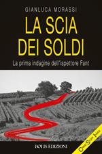 La scia dei soldi. La prima indagine dell'ispettore Fant