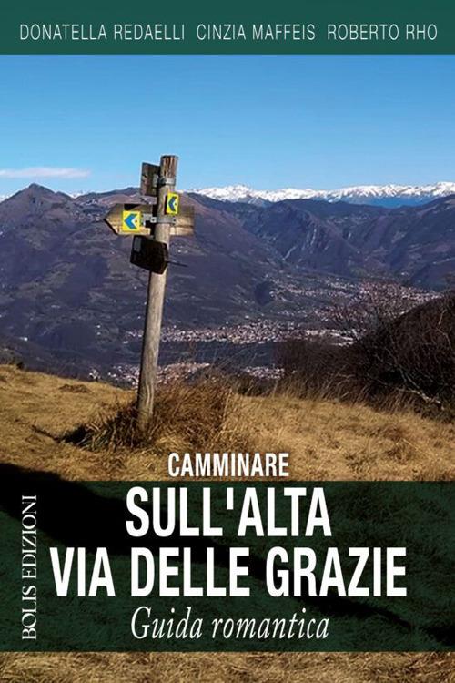 Camminare sull'Alta Via delle Grazie. Guida romantica - copertina