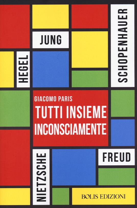 Tutti insieme inconsciamente - Giacomo Paris - copertina