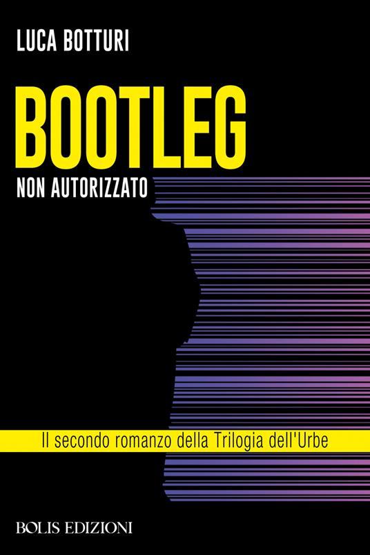Bootleg. Non autorizzato - Luca Botturi - copertina
