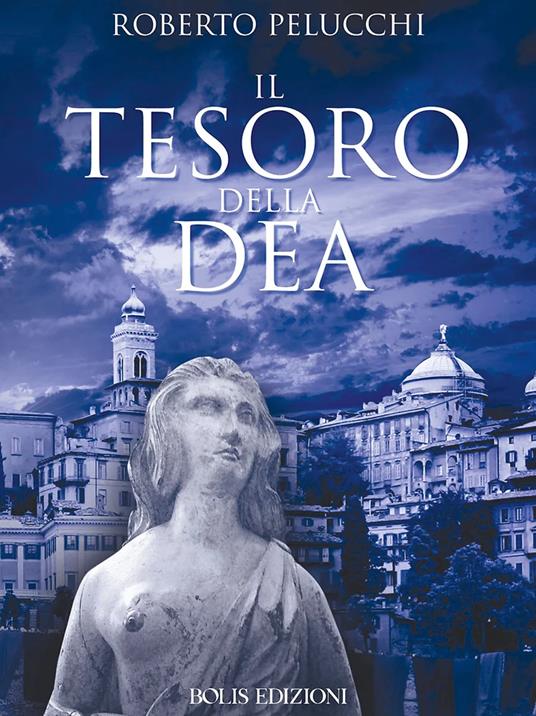 Il tesoro della dea - Roberto Pelucchi - copertina