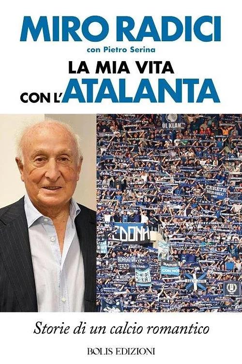 La mia vita con l'Atalanta - Pietro Serina - copertina