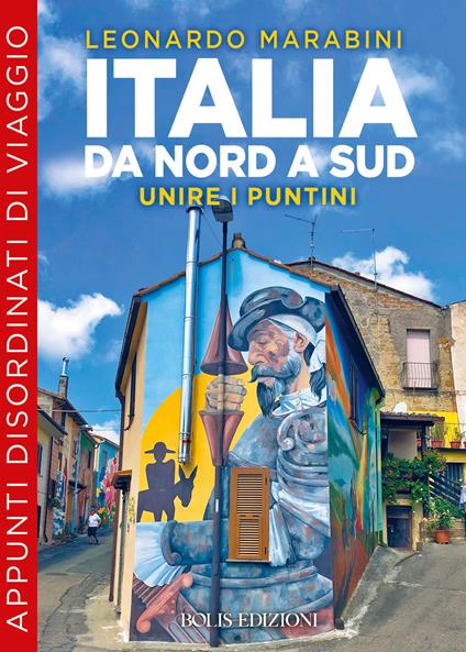 Italia da nord a sud unire i puntini - Leonardo Marabini - copertina