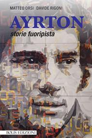 Ayrton. Storie fuoripista
