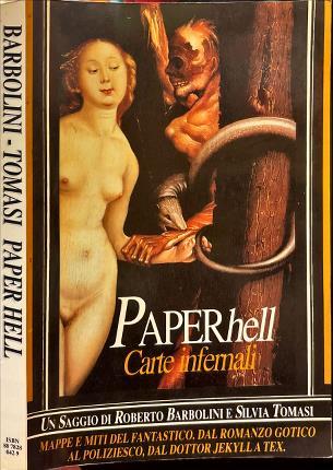 Paperhell. Carte infernali, mappe e miti del fantastico dal romanzo gotico al poliziesco, dal Dottor Jekyll a Tex