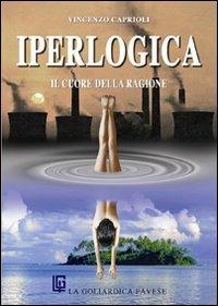 Iperlogica. Un'ideologia per salvare il mondo - Vincenzo Caprioli - copertina