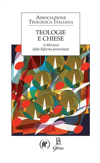Teologie e Chiese. A 500 anni dalla Riforma protestante - Associazione teologica italiana - copertina