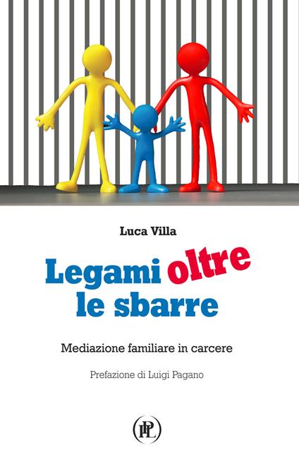 Legami oltre le sbarre. Mediazione familiare in carcere - Luca Villa - copertina