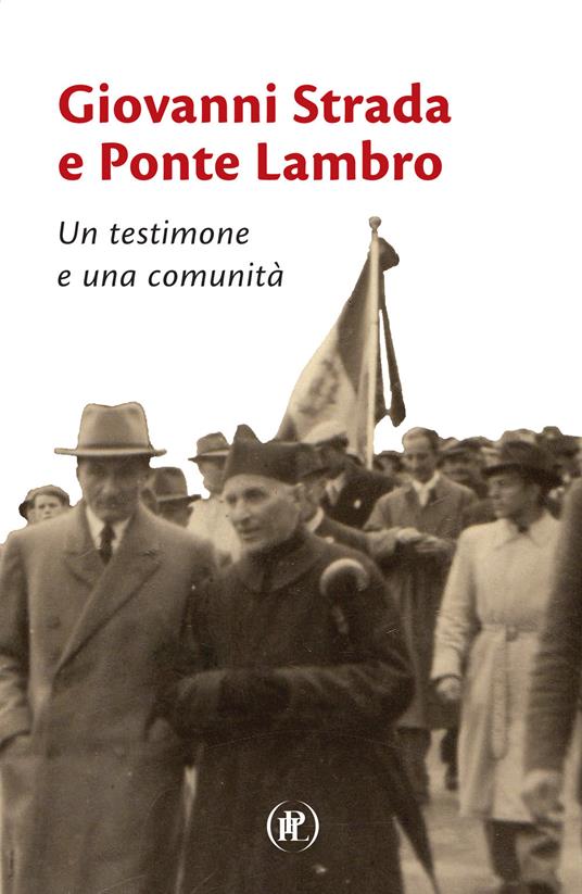 Giovanni Strada e Ponte Lambro. Un testimone e una comunità - Giovanni (Don) Strada - copertina