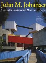 John M. Johansen. A life in the continuum of modern architecture