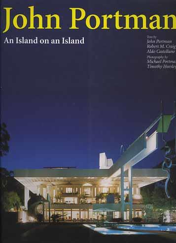 John Portman. An island on an island - John Portman,Robert Craig,Aldo Castellano - copertina