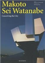 Makoto Sei Watanabe. Conceiving the city