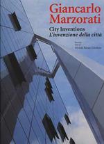 Giancarlo Marzorati. City inventions-L'invenzione della città