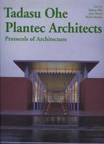 Tadasu Ohe. Plantec architects. Protocols of architecture