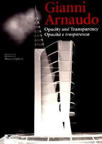 Gianni Arnaudo. Opacity and transparency-Opacità e trasparenza - Maurizio Vogliazzo - copertina