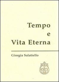 Tempo e vita eterna. Karl Rahner e l'apertura del pensiero - Giorgia Salatiello - copertina