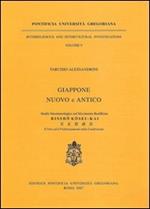 Giappone nuovo e antico. Studio fenomenologico sul movimento buddhista Rissho Kosei-Kai. Il vero ed il perfezionamento nella condivisione