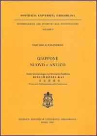 Giappone nuovo e antico. Studio fenomenologico sul movimento buddhista Rissho Kosei-Kai. Il vero ed il perfezionamento nella condivisione - Tarcisio Alessandrini - copertina