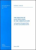 The process of sanctification in the christian life. An exegetical-theological study of 1 Thess 4,1-8 and Rom 6,15-23