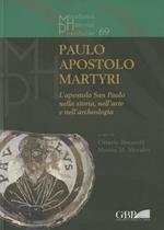 Paulo apostolo martyri. L'apostolo San Paolo nella storia nell'arte e nell'archeologia