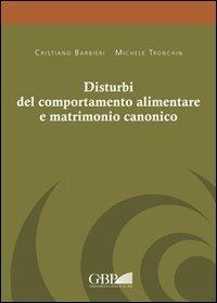 Disturbi del comportamento alimentare e matrimonio canonico - Cristiano Barbieri,Michele Tronchin - copertina