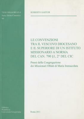 Le convenzioni tra il vescovo diocesano e il superiore di un istituto missionario a norma del can. 790 1, 2 del CIC - Roberto Sartor - copertina
