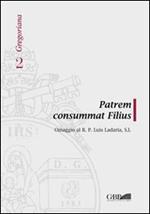 Patrem consummat Filius. Omaggio al R.P. Luis Ladaria S.I.