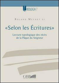 «Selon les Écritures». Lecture typologique des récits de la Pâque du Seigneur - Roland Meynet - copertina