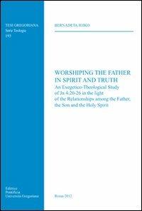 Worshiping the father in spirit and truth - Bernadeta Jojko - copertina