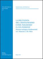 La rilevanza del cristianesimo come paradosso e con-passione. Itinerari teologico-fondamentali in I. Mancini e J. B. Metz