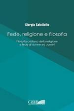 Fede religione e filosofia. Filosofia cristiana della religione e fede di donne ed uomini