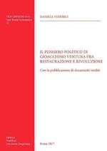 Il pensiero politico di Gioacchino Ventura fra restaurazione e rivoluzione. Con la pubblicazione di documenti inediti