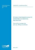 Ethique professionnelle et ministere sacerdotal. Liens ad hoc et perspectives pour une «Ethique sacerdotale»